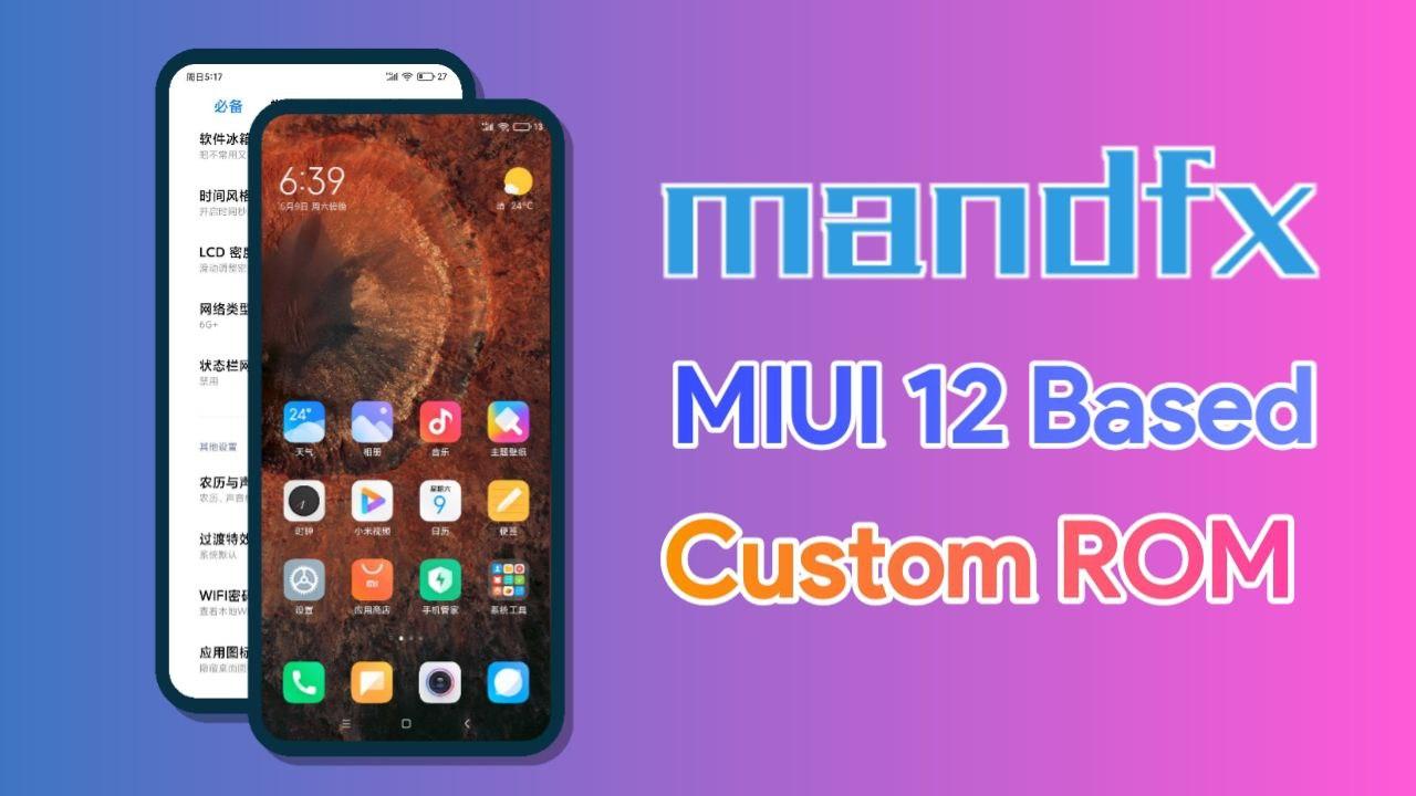 mandfx – MIUI 12 Based Rom with Lots of Customizations