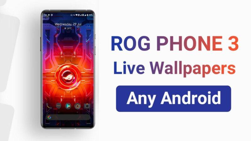 [No root] Download ASUS Rog Phone 3 Live wallpapers for any Android Phone