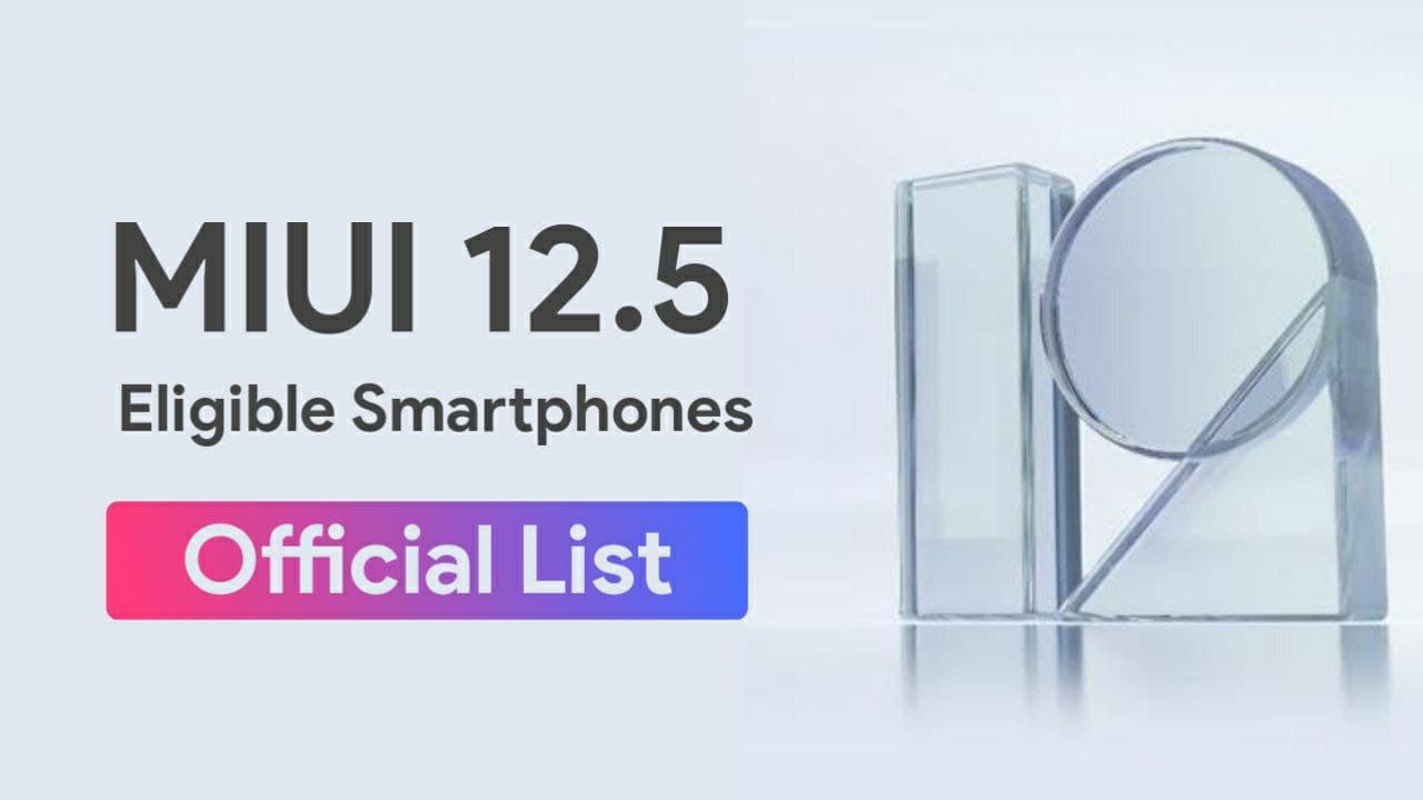[Official] List of MIUI 12.5 Eligible Smartphones