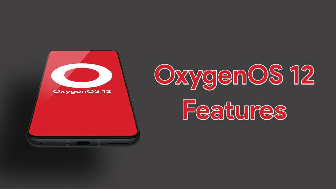 OxygenOS 12 Upcoming Features