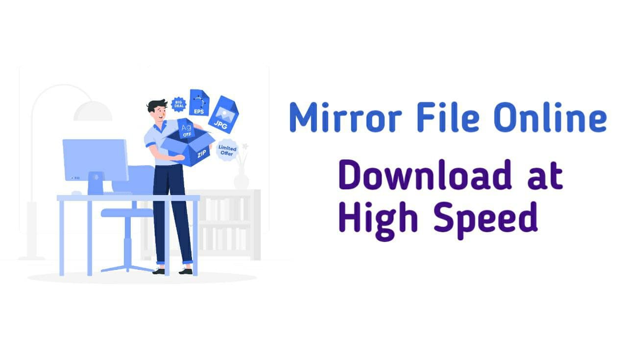 Mirror any file online and download at high speed