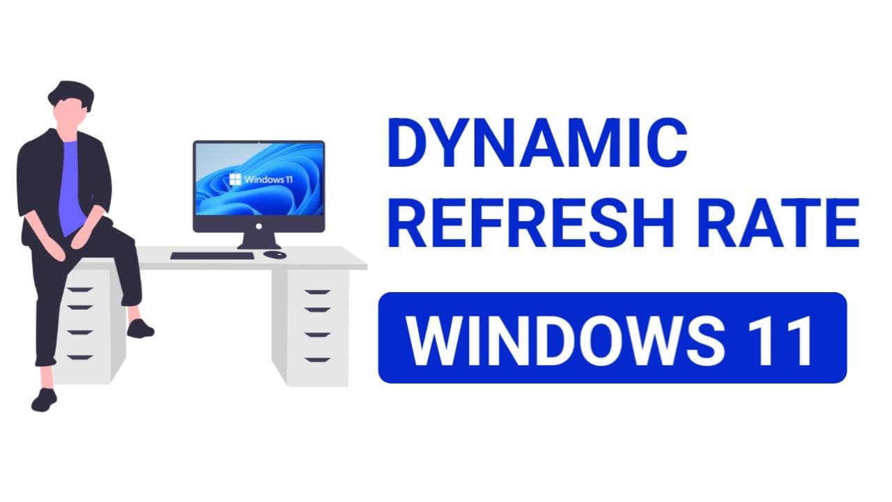 How to Enable Dynamic Refresh Rate in Windows 11